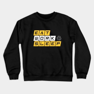 Eat work sleep repeat Crewneck Sweatshirt